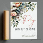 Pray Without Ceasing Christian Poster – A Life of Constant Prayer | 1 Thessalonians 5:17 - Image 8