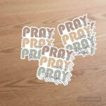 Pray On It Over It Through It Christian Sticker – Faith Reminder Vinyl Decal (Pack of 10) - Image 2