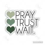 Pray Trust Wait Christian Sticker – Faith Reminder Vinyl Decal (Pack of 10)