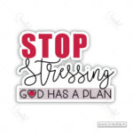 Stop Stressing God Has a Plan Christian Sticker – Faith Reminder Vinyl Decal (Pack of 10)